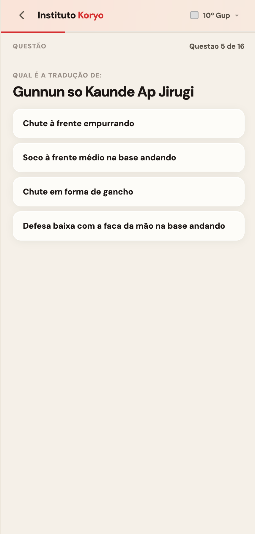 Practice question 5 of 16: Qual é a tradução de Gunnun so Kaunde Ap Jirugi, with four Portuguese technique descriptions as answers.